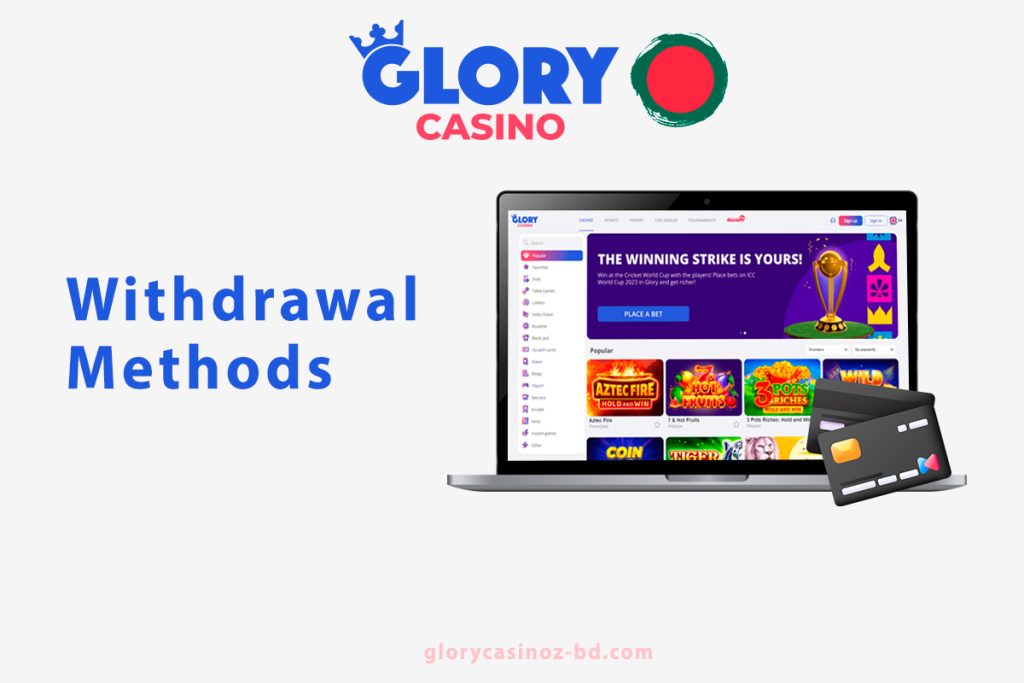 Glory Casino Withdrawal Methods in Bangladesh